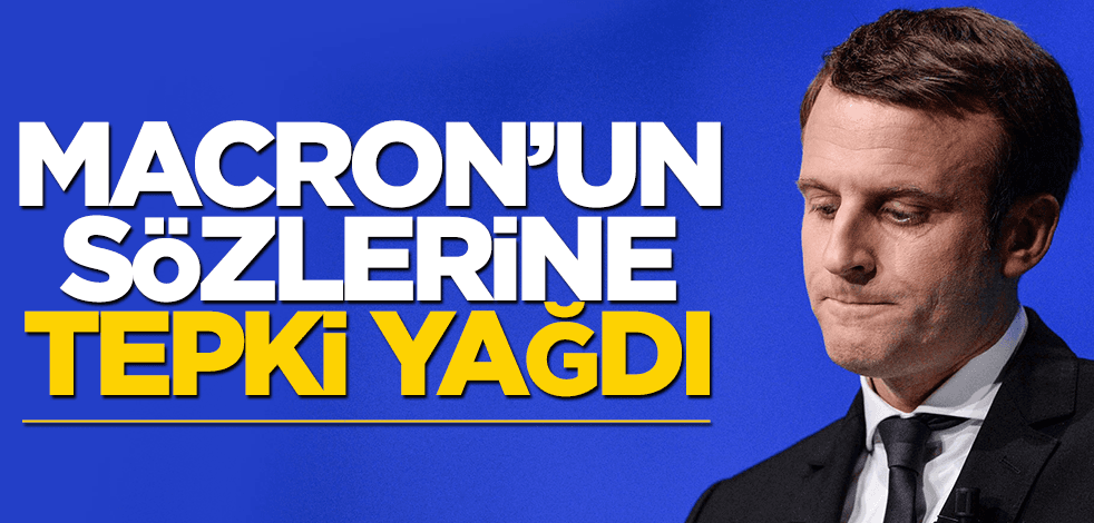 Macron’un samimiyetsiz açıklamasına tepki yağdı