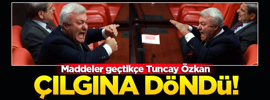 Maddeler geçtikçe Tuncay Özkan çılgına döndü!