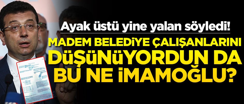 Madem belediye çalışanlarını düşünüyordun da, bu ne İmamoğlu?