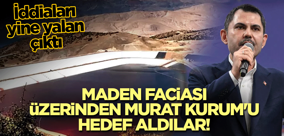 Maden faciası üzerinden Murat Kurum'u hedef aldılar! Gerçek ortaya çıktı
