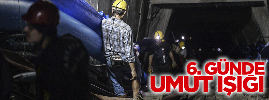 Maden faciasının 6. gününde umut ışığı