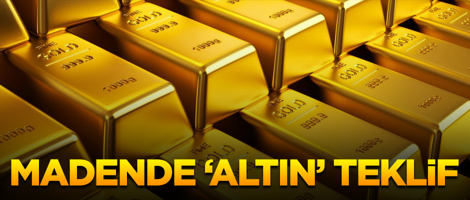 Madende ‘altın’ teklif