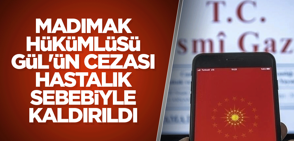 Madımak hükümlüsü Gül'ün cezası hastalık sebebiyle kaldırıldı