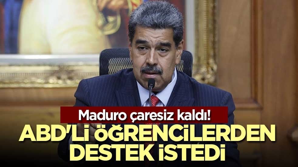 Maduro çaresiz kaldı! ABD'li öğrencilerden destek istedi
