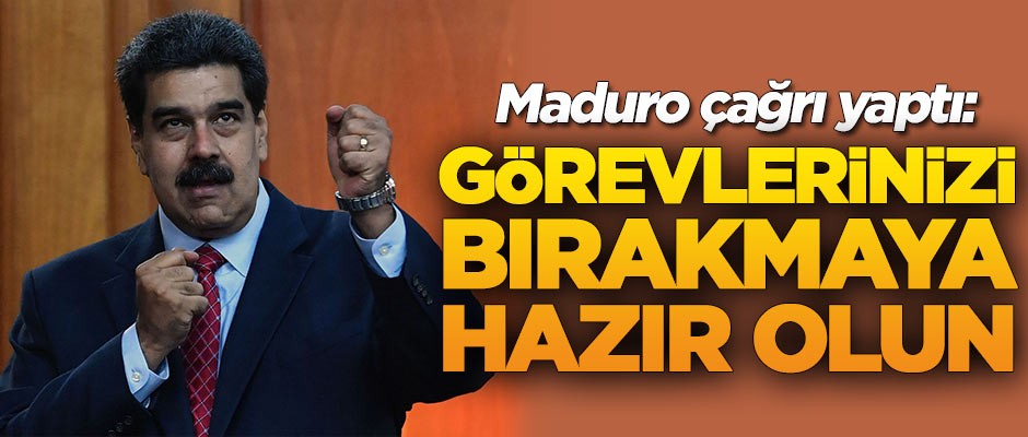 Maduro duyurdu: Değişime gidiyoruz
