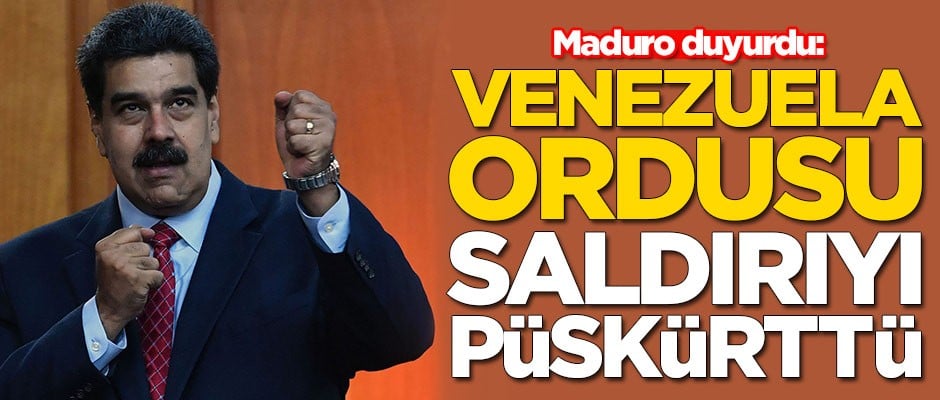 Maduro duyurdu: Saldırıyı engelledik