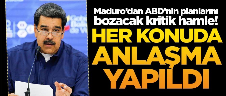 Maduro'dan ABD'nin planlarını bozacak hamle! Her konuda anlaşma yapıldı