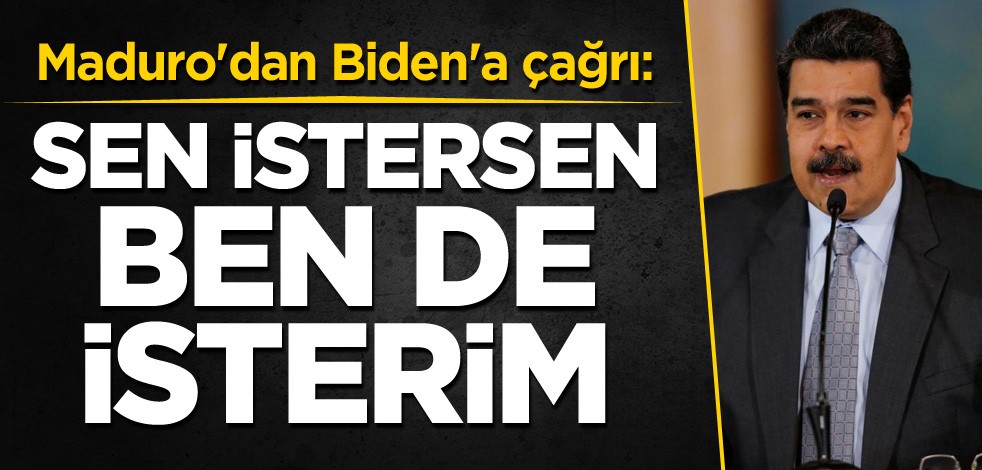 Maduro'dan Biden'a çağrı: Sen istersen ben de isterim