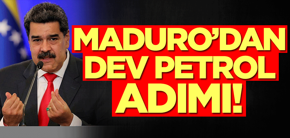 Maduro'dan dev petrol kararı!