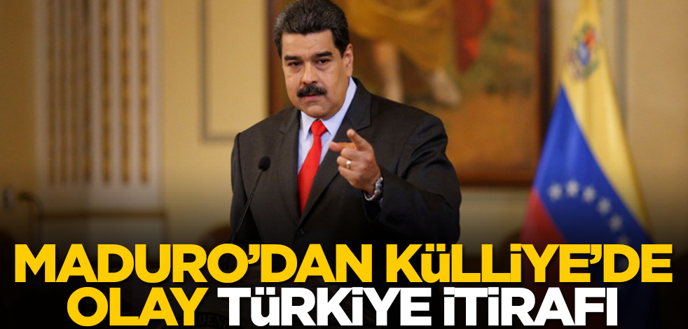 Maduro'dan Külliye'de olay Türkiye itirafı