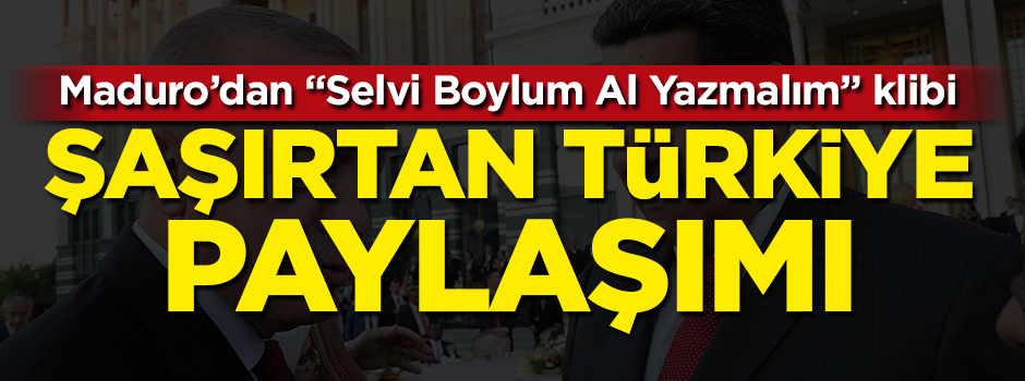 Maduro'dan Türkiye paylaşımı