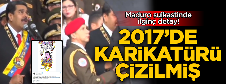 Maduro'ya yapılan suikast girişiminde çarpıcı detay! Daha önce karikatürü yapılmış