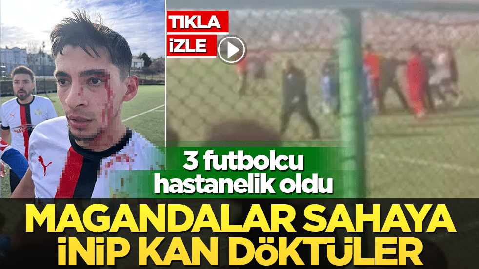 Magandalar sahaya inip kan döktüler! 3 futbolcu hastanelik oldu