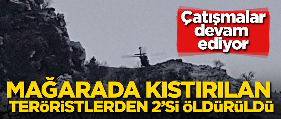 Mağarada kıstırılan teröristlerden 2'si öldürüldü
