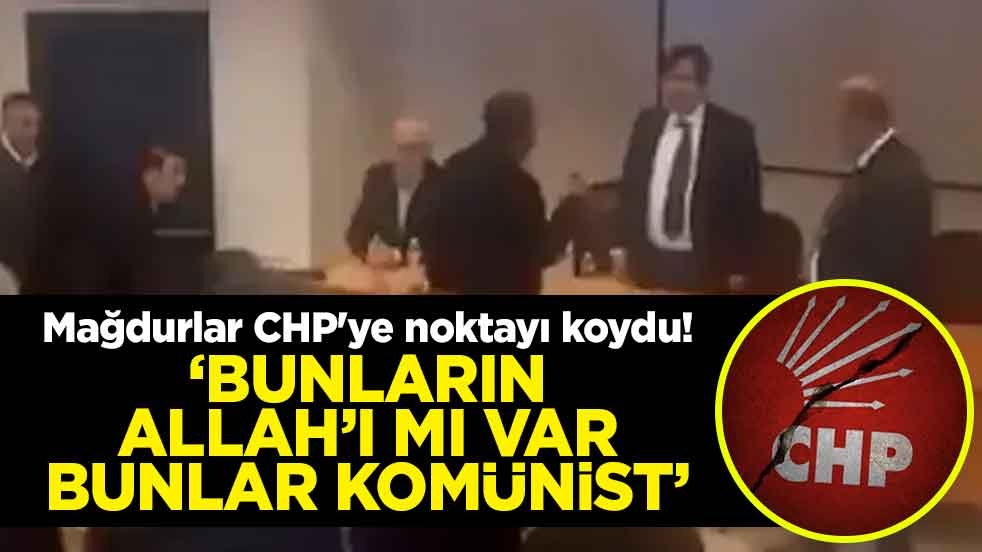 Mağdurlar CHP'ye noktayı koydu! 