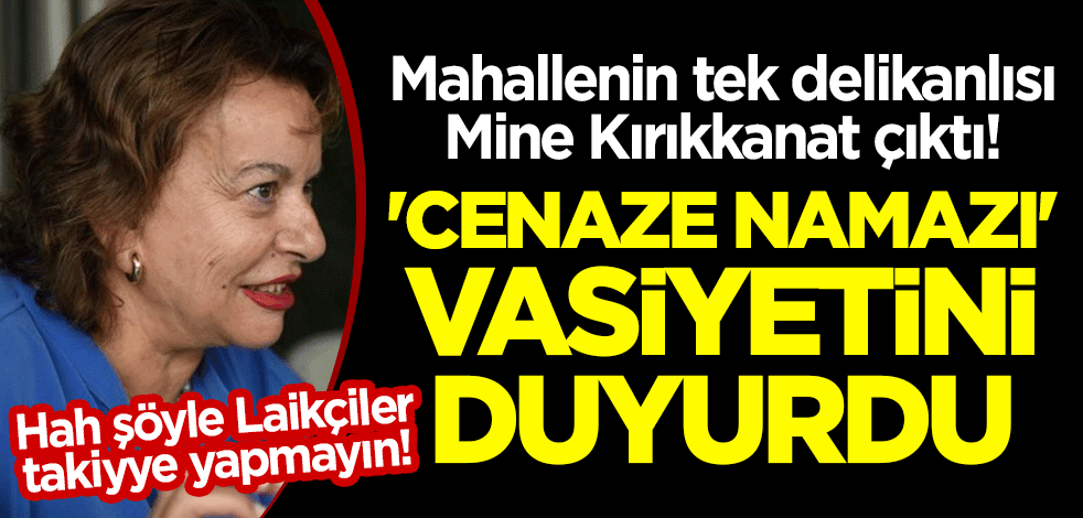 Mahallenin tek delikanlısı Mine Kırıkkanat çıktı! 'Cenaze namazı' vasiyetini duyurdu