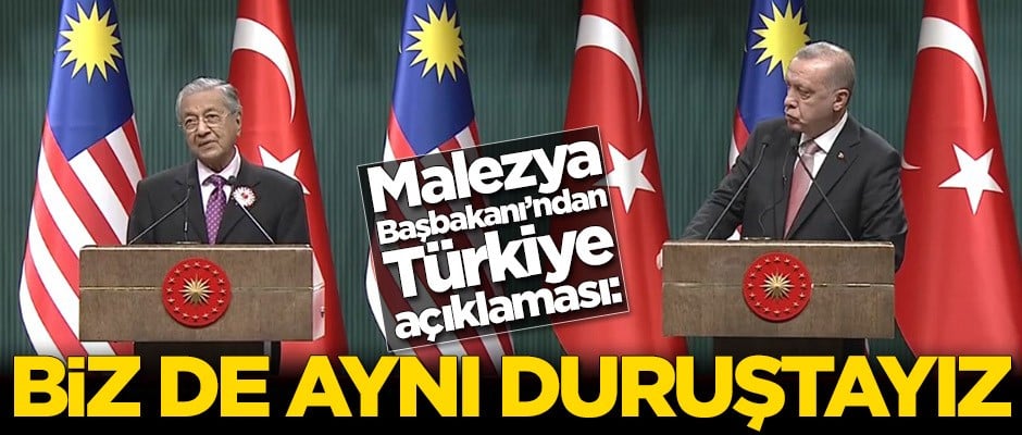 Mahathir Muhammed: Türkiye ile aynı duruştayız