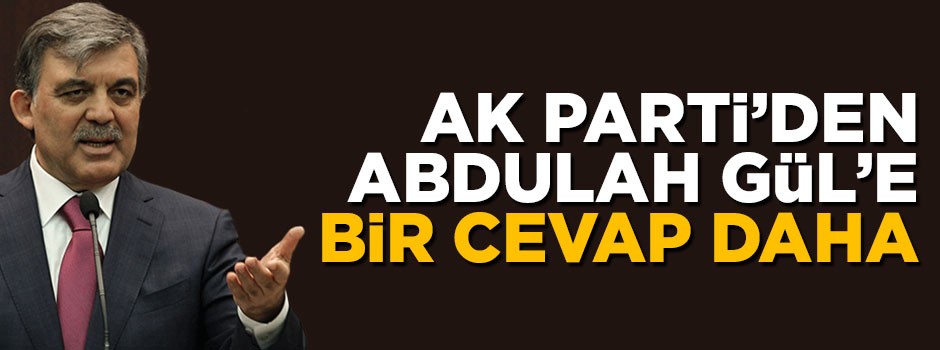 Mahir Ünal'dan Abdullah Gül'e cevap