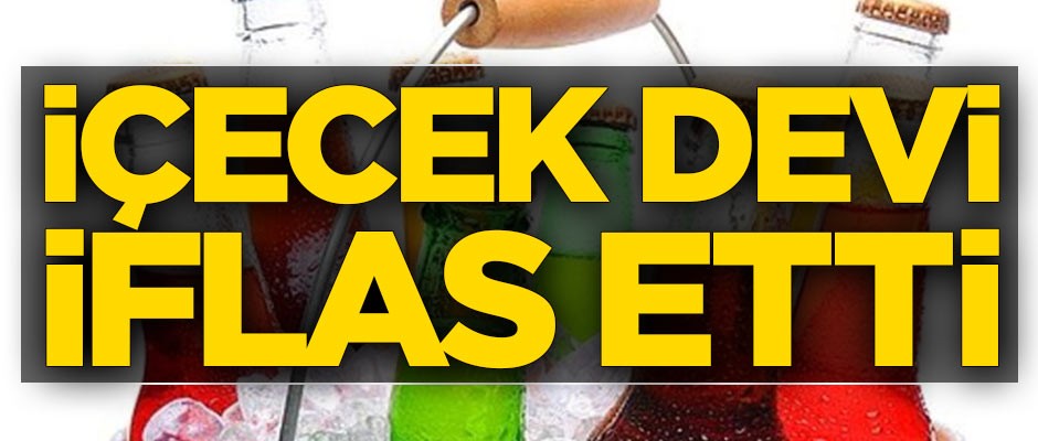 Mahkeme açıkladı! İçecek devi resmen iflas etti