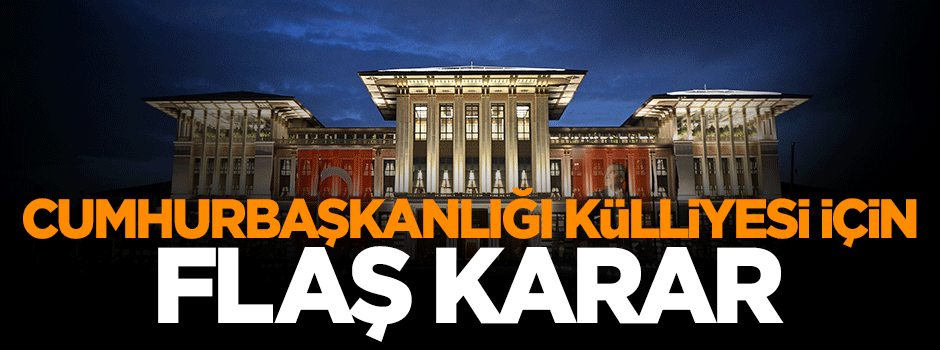 Mahkeme Cumhurbaşkanlığı Külliyesi için kararını verdi