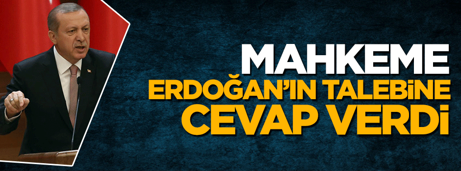 Mahkeme Erdoğan'ın müdahil olma talebini kabul etti