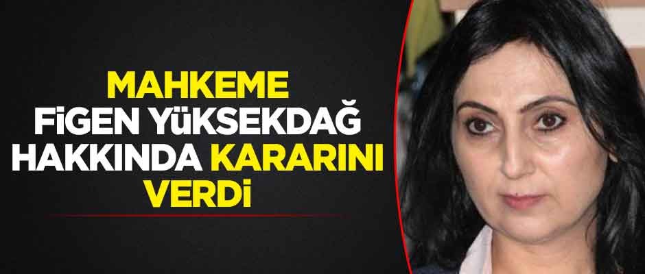 Mahkeme Figen Yüksekdağ hakkında kararını verdi