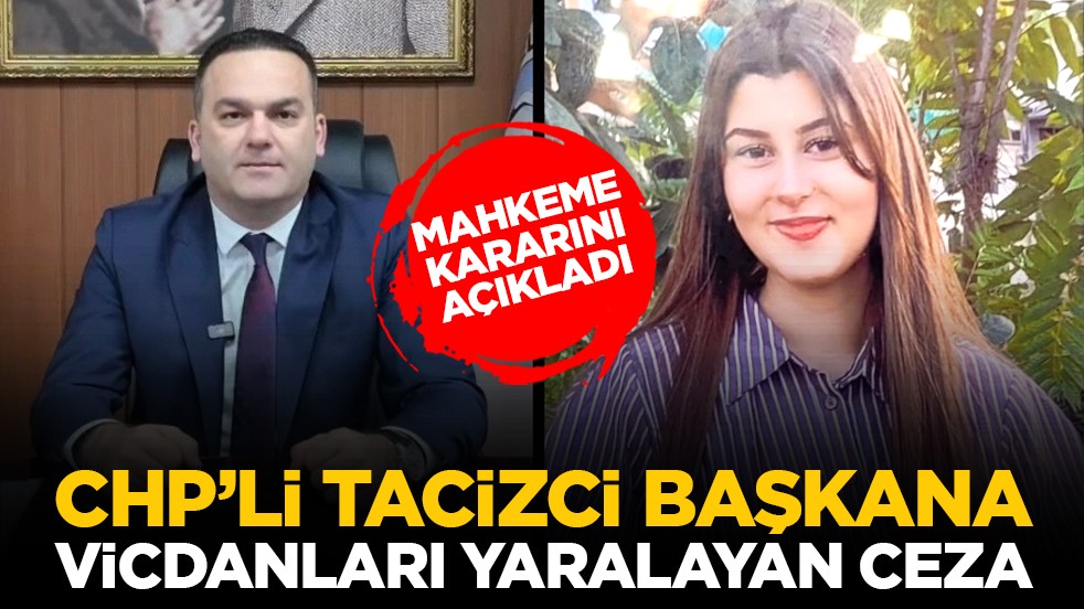 Mahkeme kararını açıkladı: CHP’li tacizci başkana vicdanları yaralayan ceza