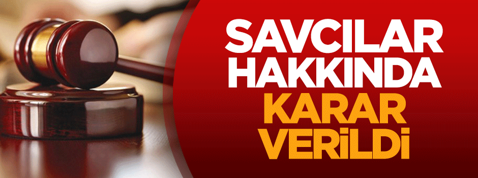 Mahkeme savcılar hakkında kararını verdi