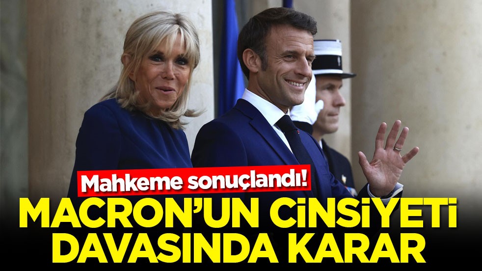 Mahkeme sonuçlandı! Macron'un cinsiyet davasında karar