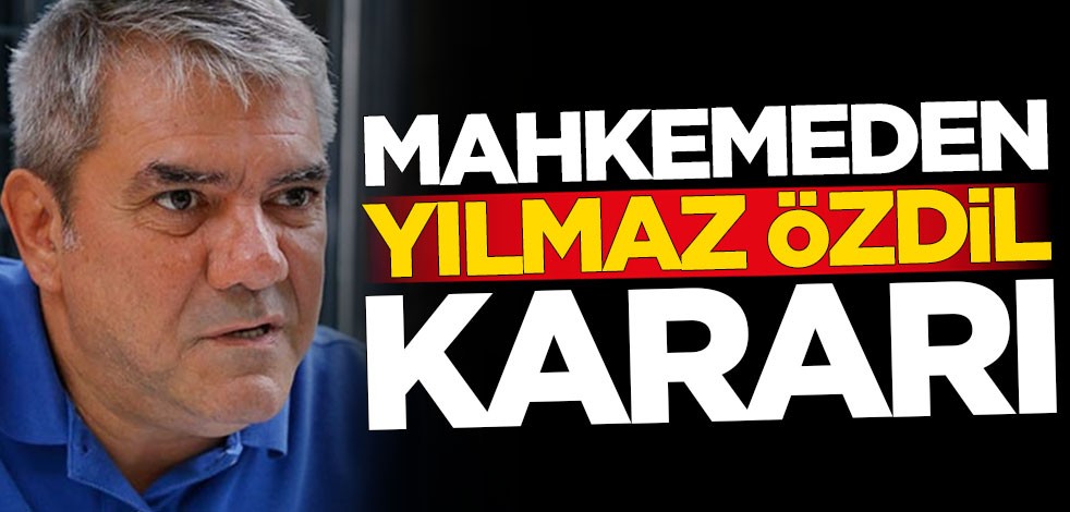 Mahkeme Yılmaz Özdil'in kaçak yapıları ile ilgili kararını verdi