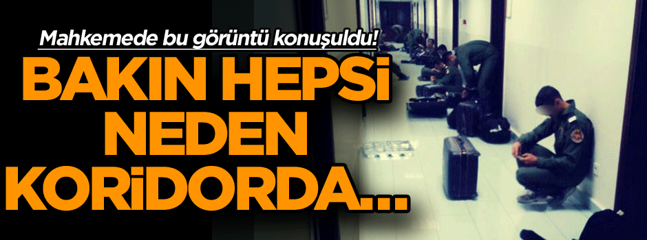 Mahkemede bu görüntü konuşuldu! Bakın hepsi neden koridorda…