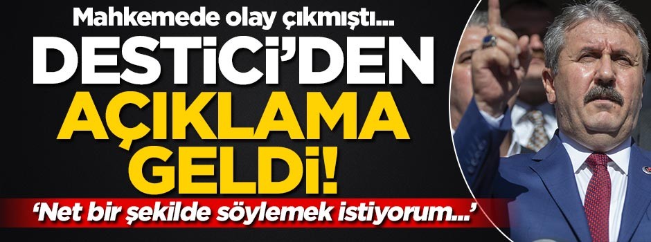 Mahkemede olay çıkmıştı... Mustafa Destici’den açıklama geldi! "Net bir şekilde söylemek istiyorum..."