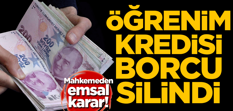 Mahkemeden emsal karar! Öğrenim kredisi borcu silindi