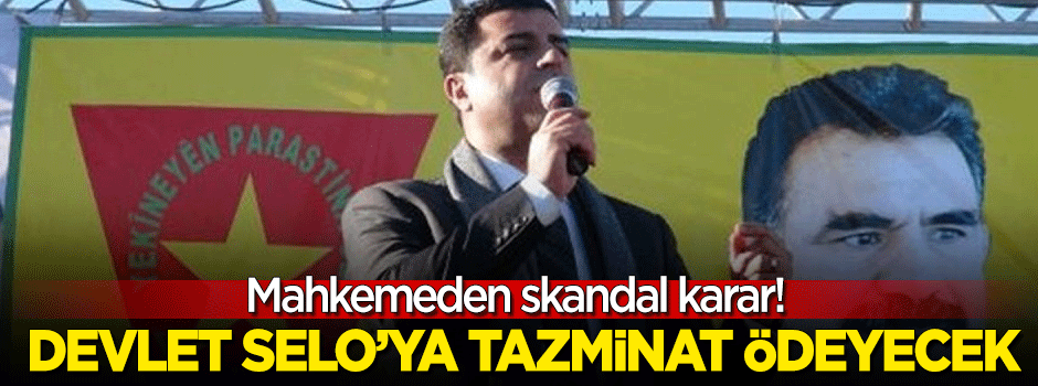 Mahkemeden skandal karar: Devlet Demirtaş'a tazminat ödeyecek!