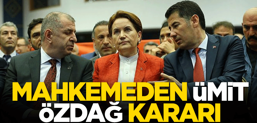 Mahkemeden Ümit Özdağ kararı