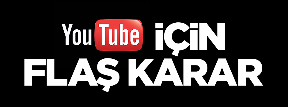 Mahkemeden Youtube için flaş karar