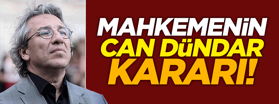 Mahkemenin Can Dündar kararı