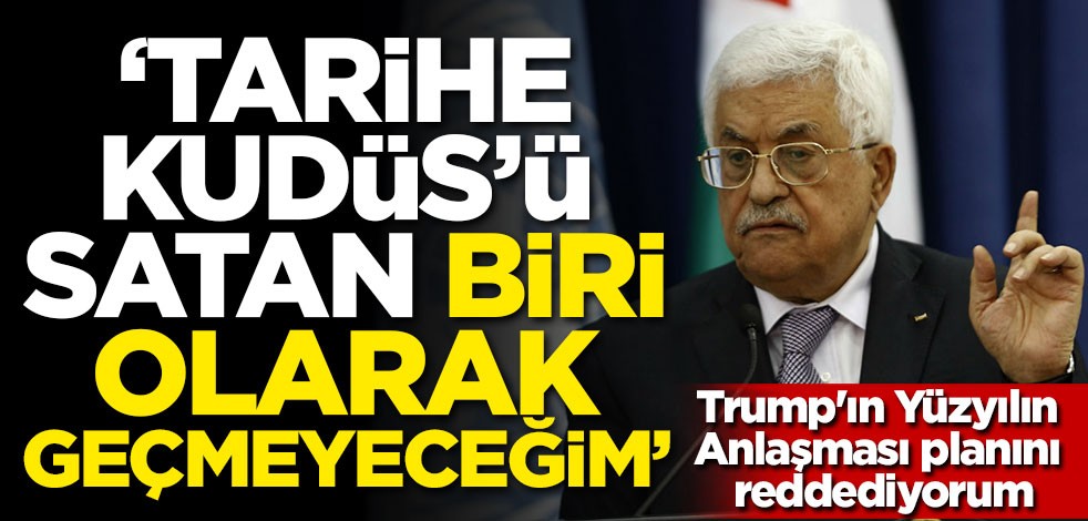 Mahmud Abbas'dan flaş Kudüs açıklaması