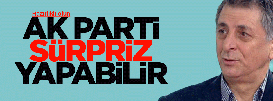 Mahmut Övür: Ak Parti sürpriz yapabilir