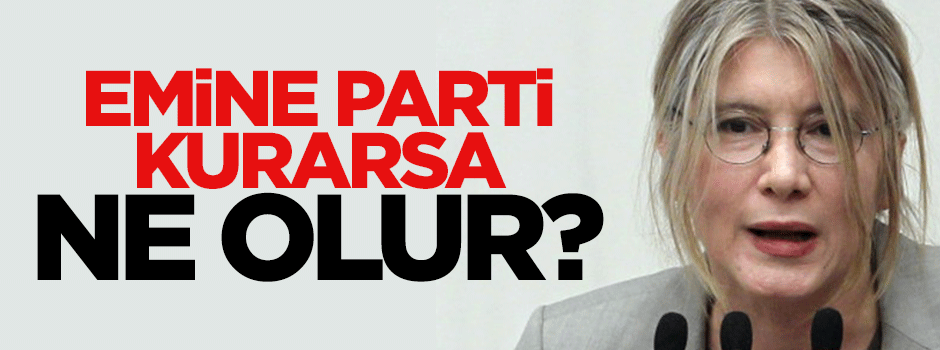 Mahmut Övür: Emine parti kurarsa şansı yok