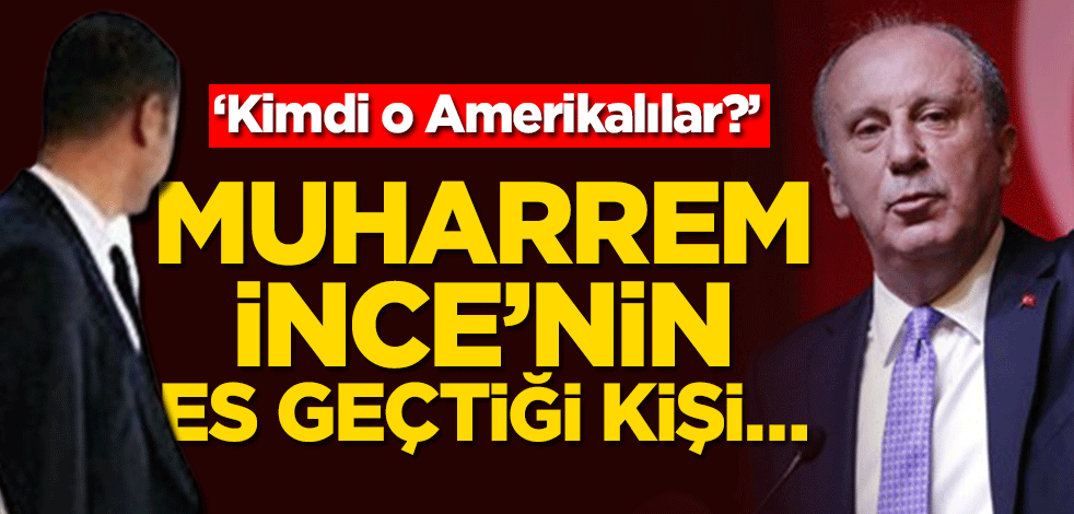 Mahmut Övür’den Muharrem İnce’ye: Kimdi o Amerikalılar?