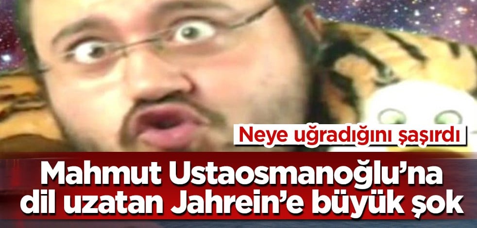 Mahmut Ustaosmanoğlu'na dil uzatan Jahrein'e büyük şok! Neye uğradığını şaşırdı