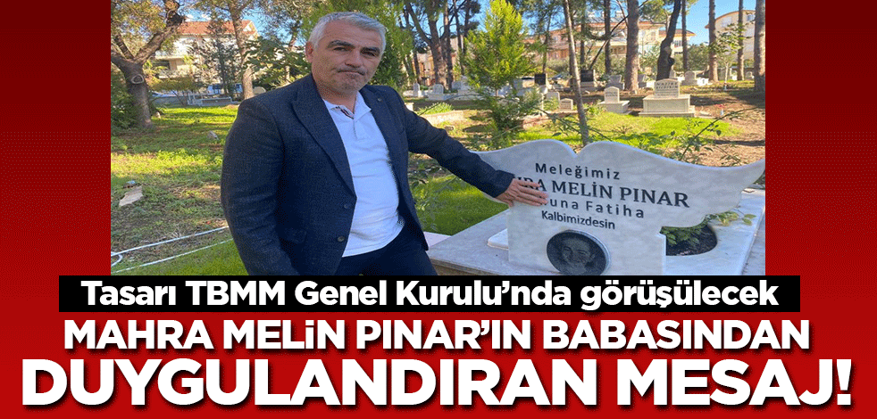 Mahra Melin Pınar'ın babası Murat Pınar'dan duygulandıran mesaj!