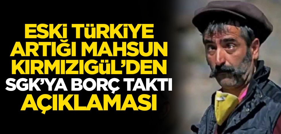 Mahsun Kırmızıgül'den "SGK'ya borç taktı" açıklaması