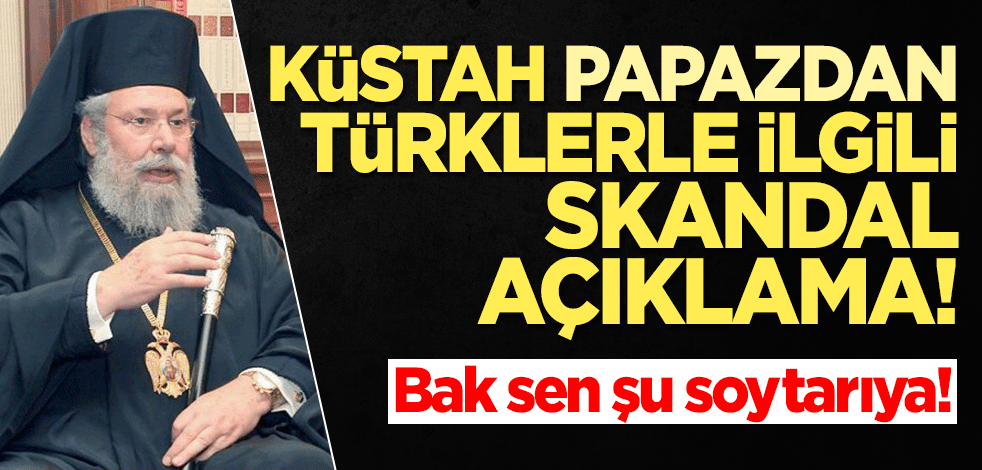 Makarios hortladı! Küstah papazdan Türklerle ilgili skandal açıklama