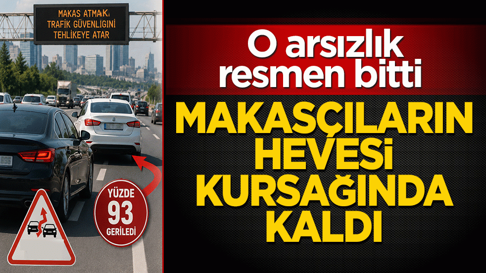 Makasçıların hevesi kursağında kaldı: O arsızlık resmen bitti: İhlaller yüzde 93 geriledi