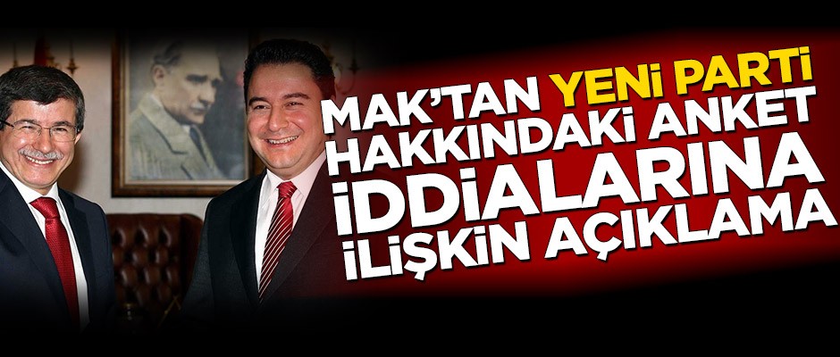 MAK’tan yeni parti hakkındaki anket iddialarına ilişkin açıklama!