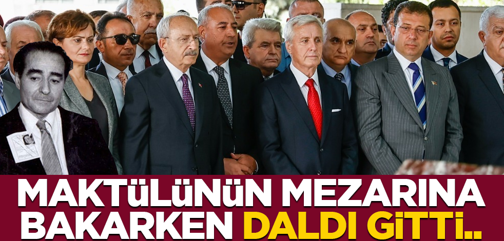 Maktülünün mezarına bakarken, daldı gitti..