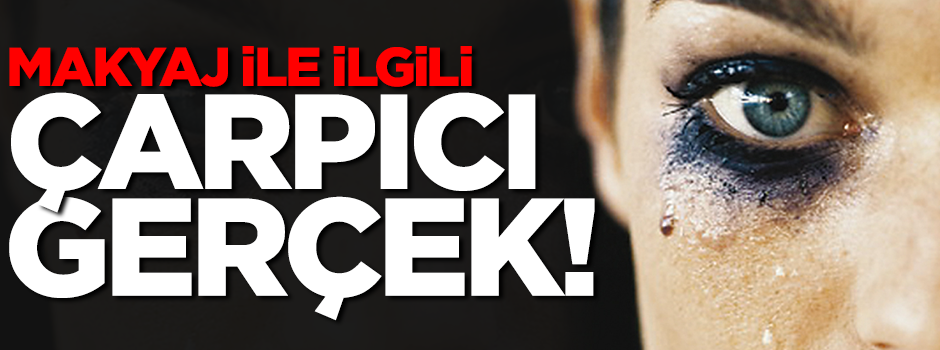 Makyaj malzemeleri kısır yapıyor!