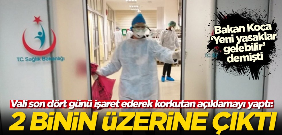Malatya Valisi son dört günü işaret ederek korkutan açıklamayı yaptı: 2 binin üzerine çıktı
